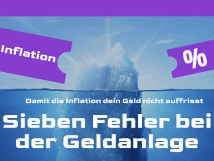 Sieben Fehler bei der Geldanlage Sieben Fehler bei der Geldanlage